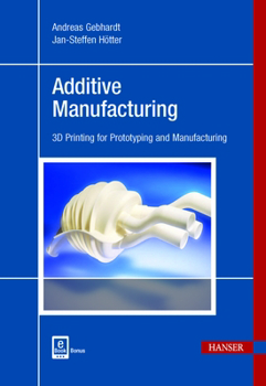 Hardcover Additive Manufacturing: 3D Printing for Prototyping and Manufacturing Book