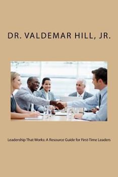 Paperback Leadership That Works: A Resource Guide for First-Time Leaders Book