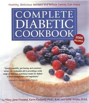 Hardcover Complete Diabetic Cookbook: Healthy, Delicious Recipes the Whole Family Can Enjoy Book