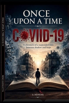 Paperback Once Upon a Time Covid-19: When humanity stood still Book