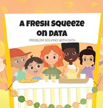 Hardcover A Fresh Squeeze on Data: Problem Solving with Data: Problem Solving with Data Book