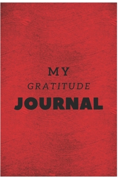 My Gratitude Journal: Journal For Write and Draw in. Create Inspiration, Confidence and Happiness of Your  Fun and Positive Diary