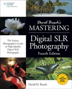 Paperback David Busch's Mastering Digital SLR Photography, Fourth Edition Book
