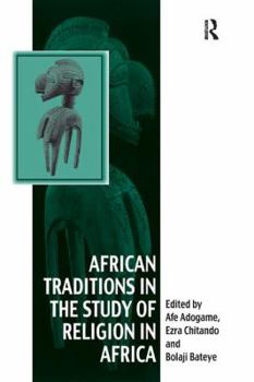 Paperback African Traditions in the Study of Religion in Africa: Emerging Trends, Indigenous Spirituality and the Interface with other World Religions Book