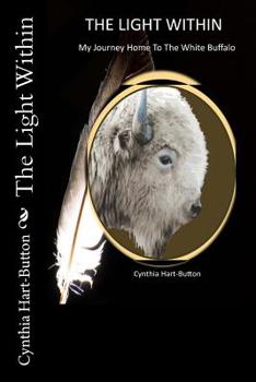 Paperback The Light Within: My Journey Home to the White Buffalo Book