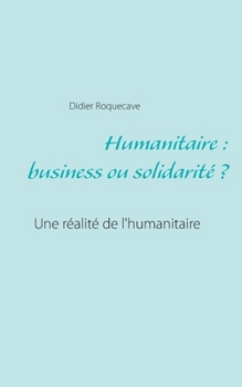 Paperback Humanitaire: business ou solidarité [French] Book