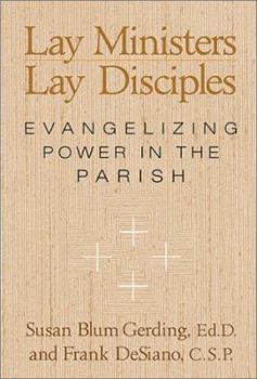 Paperback Lay Ministers, Lay Disciples: Evangelizing Power in the Parish Book