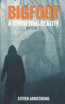 Paperback Bigfoot: A Terrifying Reality, Book 2 Book