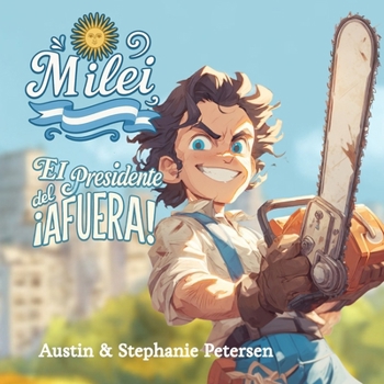 Paperback Milei: El Presidente del ¡AFUERA! [Spanish] Book