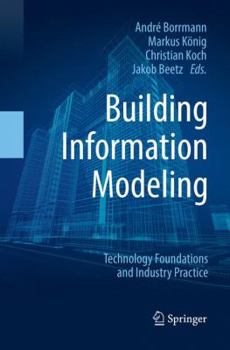 Paperback Building Information Modeling: Technology Foundations and Industry Practice Book