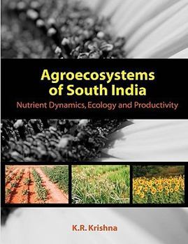 Paperback Agroecosystems of South India: Nutrient Dynamics, Ecology and Productivity Book