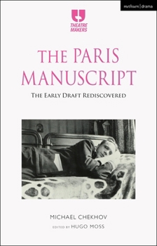 The Paris Manuscript: The Early Draft Rediscovered (Theatre Makers)