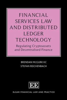 Hardcover Financial Services Law and Distributed Ledger Technology: Regulating Cryptoassets and Decentralised Finance Book
