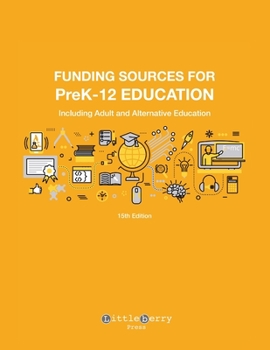 Paperback Funding Sources for PreK-12 Education: Including Adult and Alternative Education Book