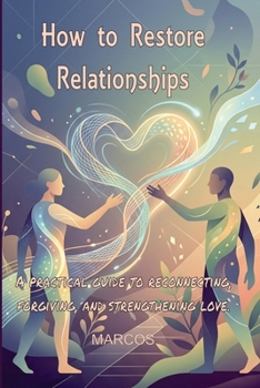Paperback How to Restore Relationships: Keeping the passion alive in a long-term relationship Book