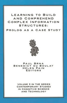 Paperback Learning to Build and Comprehend Complex Information Structures: Prolog as a Case Study Book