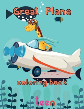 Paperback Great Plane Coloring Book teen: 8.5''x11''/Airplane Coloring Book