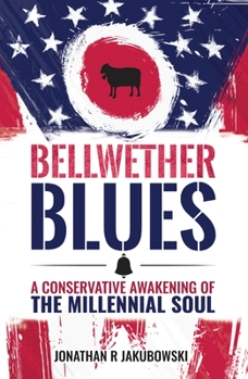Hardcover Bellwether Blues: A Conservative Awakening of the Millennial Soul Book