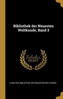 Hardcover Bibliothek der Neuesten Weltkunde, Band 3 [German] Book