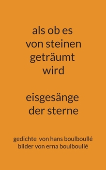 Paperback als ob es von steinen geträumt wird - eisgesänge der sterne: gedichte und bilder [German] Book