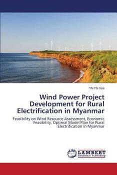 Paperback Wind Power Project Development for Rural Electrification in Myanmar Book