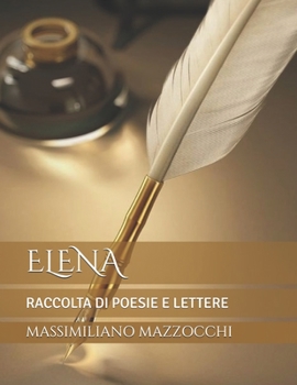Paperback Elena: Raccolta Di Poesie E Lettere [Italian] Book