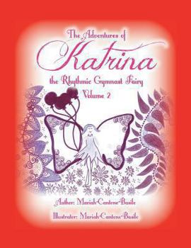 Paperback The Adventures of Katrina the Rhythmic Gymnast Fairy: Volume 2 Book