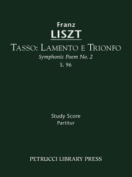 Tasso: Lamento E Trionfo (Symphonic Poem No. 2), S. 96 - Study Score