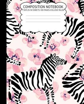 Paperback College Ruled Composition Notebook: Zebra Cute Composition Notebook College Rule 7.5 X 9.25 100 Pages Book