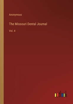 Paperback The Missouri Dental Journal: Vol. 4 Book