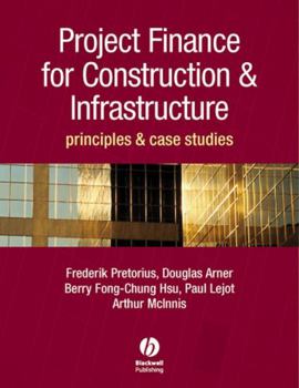 Hardcover Project Finance for Construction and Infrastructure: Principles and Case Studies Book