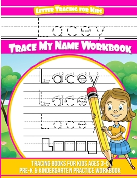 Lacey Letter Tracing for Kids Trace my Name Workbook: Tracing Books for Kids ages 3 - 5 Pre-K & Kindergarten Practice Workbook