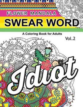 Paperback Flower Mandala Swear Word Vol.2: A Coloring book for adults Book