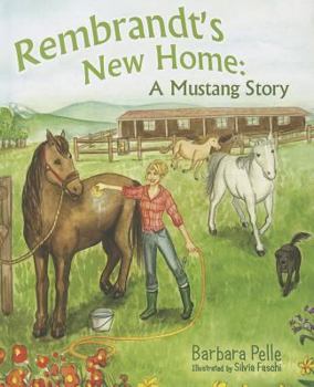 Hardcover Rembrandt's New Home: A Mustang Story Book