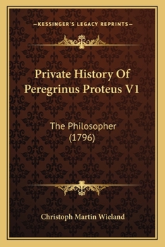 Paperback Private History Of Peregrinus Proteus V1: The Philosopher (1796) Book