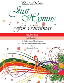 Paperback Just Hymns for Christmas (Volume 2): A Collection of Ten Hymns for the Late Beginner Piano Student Book