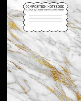 Paperback Composition Notebook: Gold Grey Marble Cute Composition Notebook Wide Ruled 7.5 X 9.25 100 Pages Book