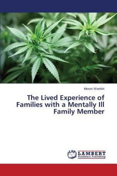 Paperback The Lived Experience of Families with a Mentally Ill Family Member Book