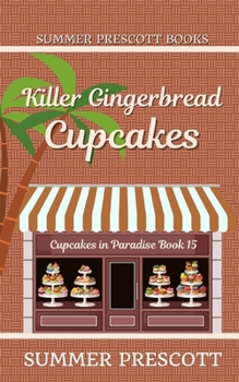 Killer Gingerbread Cupcakes - Book #62 of the Melissa Gladstone & Detective Chas Beckett Universe