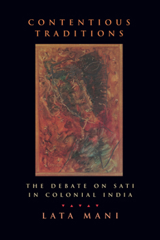 Paperback Contentious Traditions: The Debate on Sati in Colonial India Book