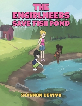 Paperback The Engirlneers Save Fish Pond Book