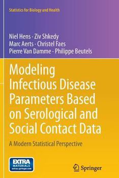 Paperback Modeling Infectious Disease Parameters Based on Serological and Social Contact Data: A Modern Statistical Perspective Book