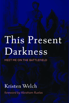 Paperback This Present Darkness: Meet Me on the Battlefield Book