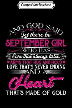 Composition Notebook: And God Said Let There Be September Girl Birthday  Journal/Notebook Blank Lined Ruled 6x9 100 Pages