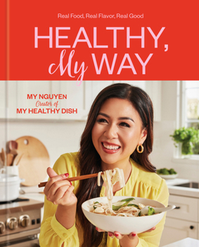 Hardcover Healthy, My Way: Real Food, Real Flavor, Real Good: A Cookbook Book