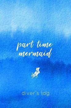 Paperback Diver's Log: Diving Log Book 5.25 x 8 SCUBA Dive Record Logbook Soft-Cover Mermaid Book