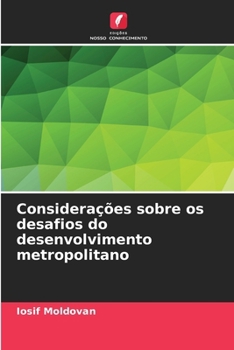 Considerações sobre os desafios do desenvolvimento metropolitano (Portuguese Edition)