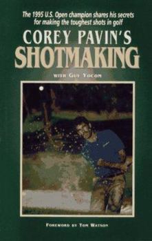 Hardcover Corey Pavin's Shotmaking: 25 Short-Game Secrets Book