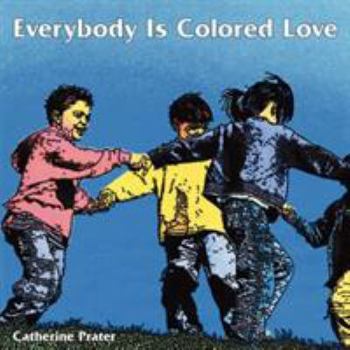 Paperback Everybody Is Colored Love Book