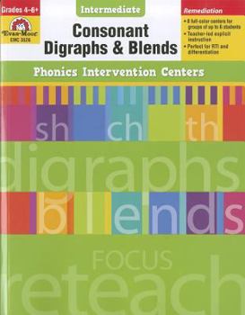 Paperback Consonant Digraphs and Blends, Grades 4-6+ (Phonics Intervention Centers Intermediate) Book
